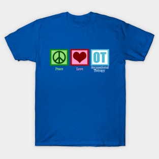 Peace Love Occupational Therapy T-Shirt